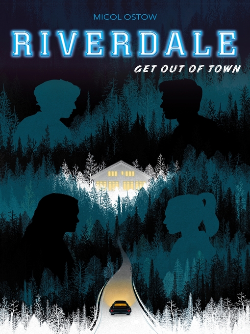 Title details for Riverdale--Get out of town (2e roman officiel dérivé de la série Netflix) by Micol Ostow - Wait list